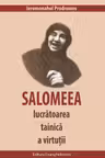 Salomeea, lucrătoarea tainică a virtuții