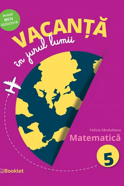 Vacanța în jurul lumii. Matematică - Clasa 5