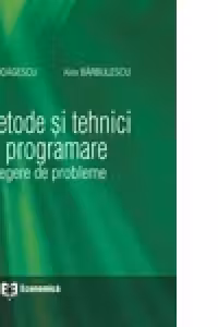 Metode si tehnici de programare. Culegere de probleme - Ioan Odagescu, Alex Barbulescu