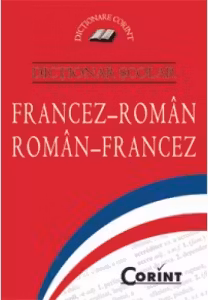 Dictionar scolar francez-roman, roman-francez. Editia 2015