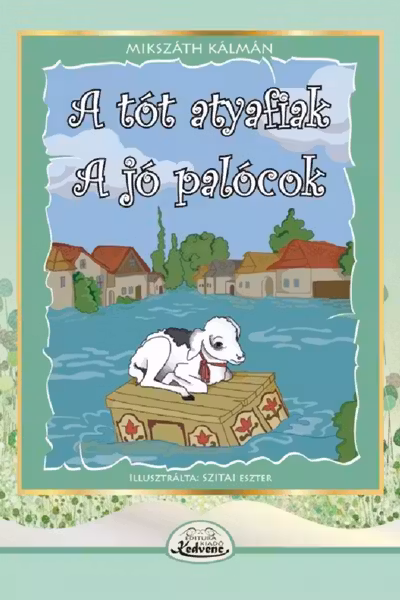 A Tot atyafiak. A jó palócok