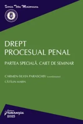 Drept procesual penal. Partea speciala. Caiet de seminar - Carmen-Silvia Paraschiv, Catalin Marin