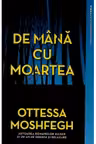 Clasici contemporani. DE MANA CU MOARTEA.