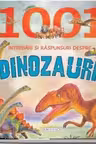 1001 intrebari si raspunsuri despre dinozauri
