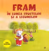 Fram in lumea fructelor si a legumelor