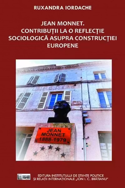 Jean Monnet. Contribuții la o reflecție sociologică asupra construcției europene