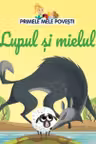 PRIMELE MELE POVESTI. LUPUL SI MIELUL