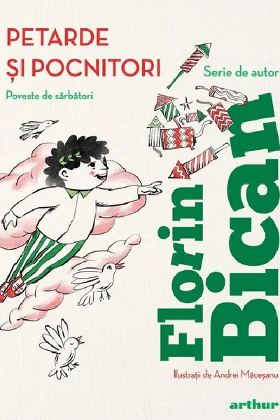 Petarde si pocnitori. Poveste de sarbatori