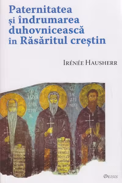 Paternitatea și îndrumarea duhovnicească în Răsăritul Creștin