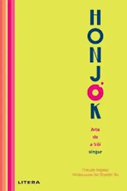 HONJOK. ARTA DE A TRAI SINGUR.