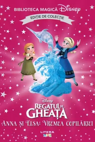 Biblioteca magica. Disney. REGATUL DE GHEATA. ANNA SI ELSA. VREMEA COPILARIEI. Editie de colectie