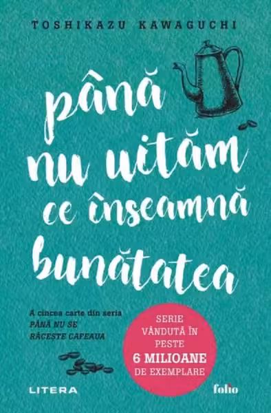 Folio. PANA NU UITAM CE INSEAMNA BUNATATEA.