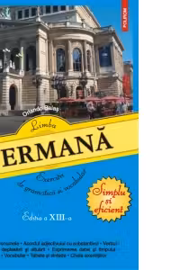 Limba germana. Exercitii de gramatica si vocabular (editia a XIII-a revazuta)