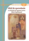 Ghid de Spovedanie cu rânduială de rugăciune pentru Sfânta Împărtășanie