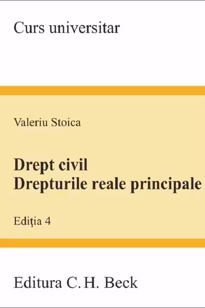 Drept civil. Drepturile reale principale Ed.4