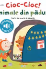 BEBE INVATA. CIOC-CIOC! ANIMALE DIN PADURE. Carte cu sunete si clapete