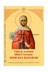 Viata si Acatistul Sfintei Cuvioase Teofana Basarab