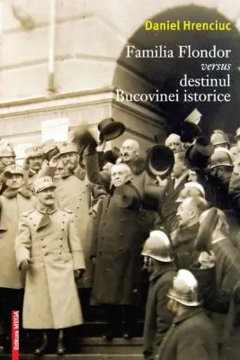 Familia Flondor versus destinul Bucovinei istorice