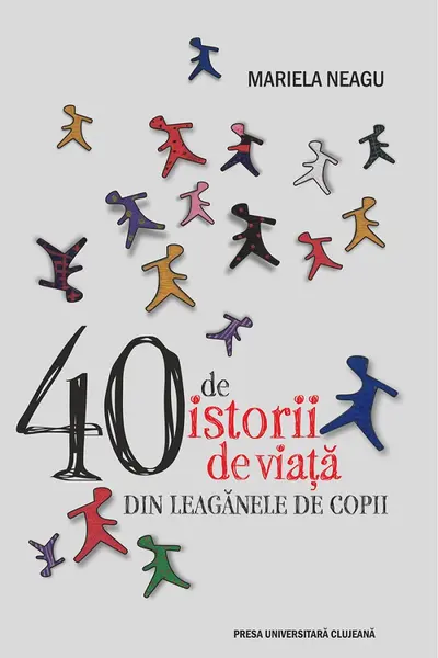 40 de istorii de viață din leagănele de copii