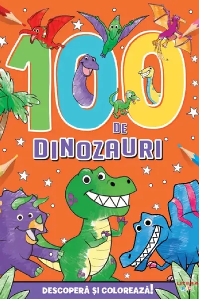 100 DE DINOZAURI. DESCOPERA SI PICTEAZA!