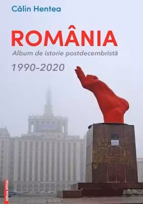 Romania. Album de istorie postdecembrista 1990–2020