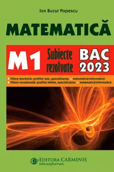 Matematica M1. Bacalaureat. Subiecte rezolvate