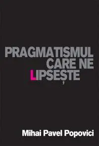Pragmatismul care ne lipsește