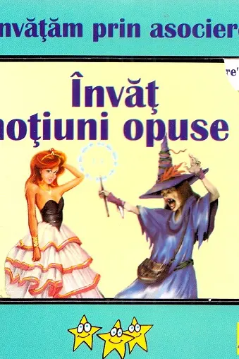 Învaț noțiuni opuse!