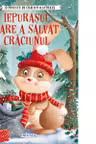 Iepurasul care a salvat Craciunul