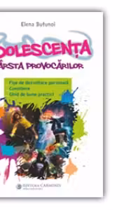 Adolescenta. Varsta provocarilor
