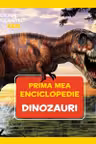 National Geographic. Prima mea enciclopedie. DINOZAURI.