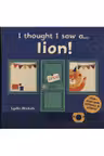 I THOUGHT I SAW A... LION!