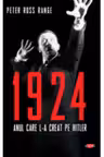 Carte pentru toti. Vol. 125 1924. ANUL CARE L-A CREAT PE HITLER