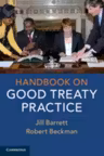 Handbook on Good Treaty Practice - Jill Barrett, Robert Beckman