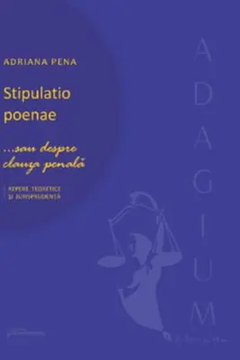 Stipulatio poenae... sau despre clauza penala. Repere teoretice si jurisprudenta