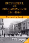 Bucureștiul sub bombardamente (1941–1944)