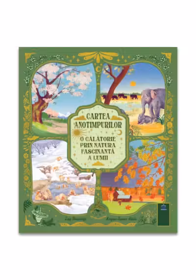 Cartea anotimpurilor. O calatorie prin natura fascinanta a lumii