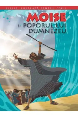 Biblia pentru copii 3. Moise si poporul lui Dumnezeu/rebut dep.