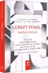 Drept penal. Partea speciala. Infracțiuni contra patrimoniului, contra autoritații, de corupție, de serviciu, de fals și contra ordinii și liniștii publice. Ediția a III-a, revazuta și adaugita