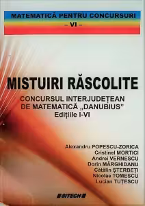 Mistuiri rascolite. Concursul interjudetean de matematica Danubius editiile I-IV