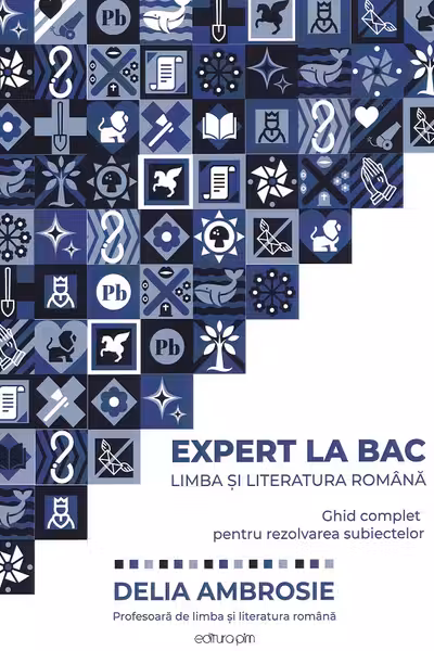 Expert la BAC. Limba si literatura romana