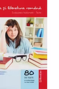 Limba si literatura romana. Evaluarea nationala. 80 de Teste