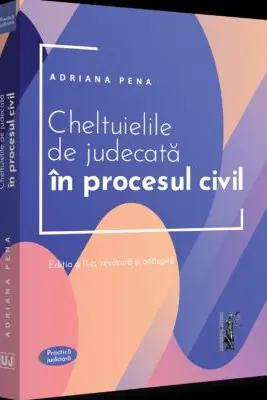 Cheltuielile de judecata in procesul civil. Editia a 2-a, revazuta si adaugita