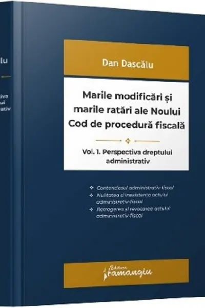 Marile modificări și marile ratări ale Noului Cod de procedură fiscală Vol.1: Perspectiva dreptului administrativ