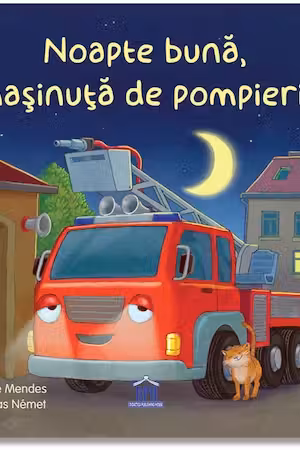 Noapte buna masinuta de pompieri