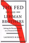 The Fed and Lehman Brothers: Setting the Record Straight on a Financial Disaster