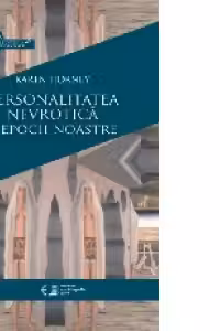 Personalitatea nevrotica a epocii noastre