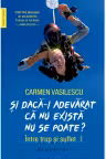 Si daca-i adevarat ca nu exista nu se poate?