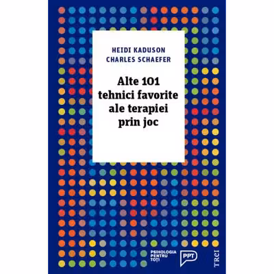 Alte 101 tehnici favorite ale terapiei prin joc