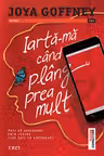 Iartă-mă când plâng prea mult